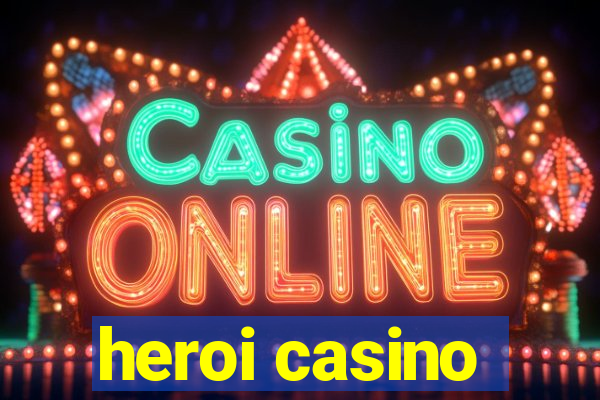 heroi casino